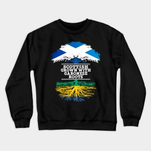 Scottish Grown With Gabonese Roots - Gift for Gabonese With Roots From Gabon Crewneck Sweatshirt